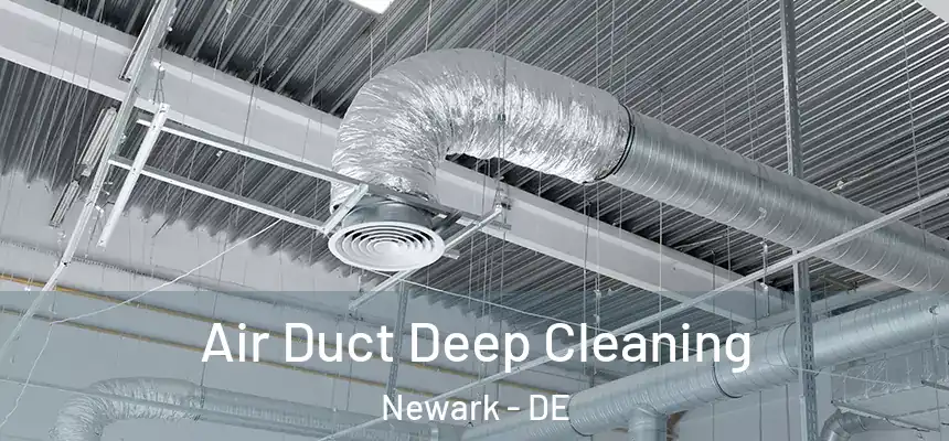  Air Duct Deep Cleaning Newark - DE