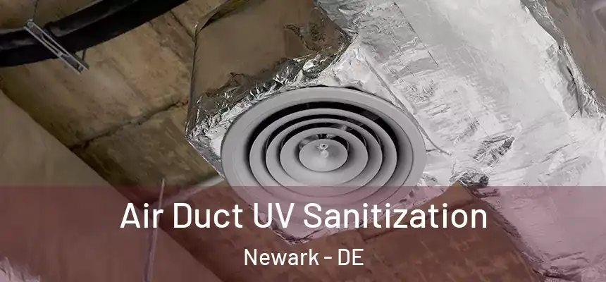  Air Duct UV Sanitization Newark - DE