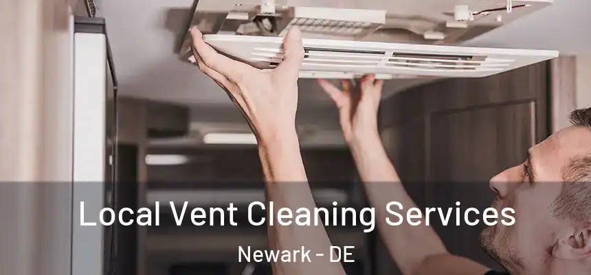  Local Vent Cleaning Services Newark - DE